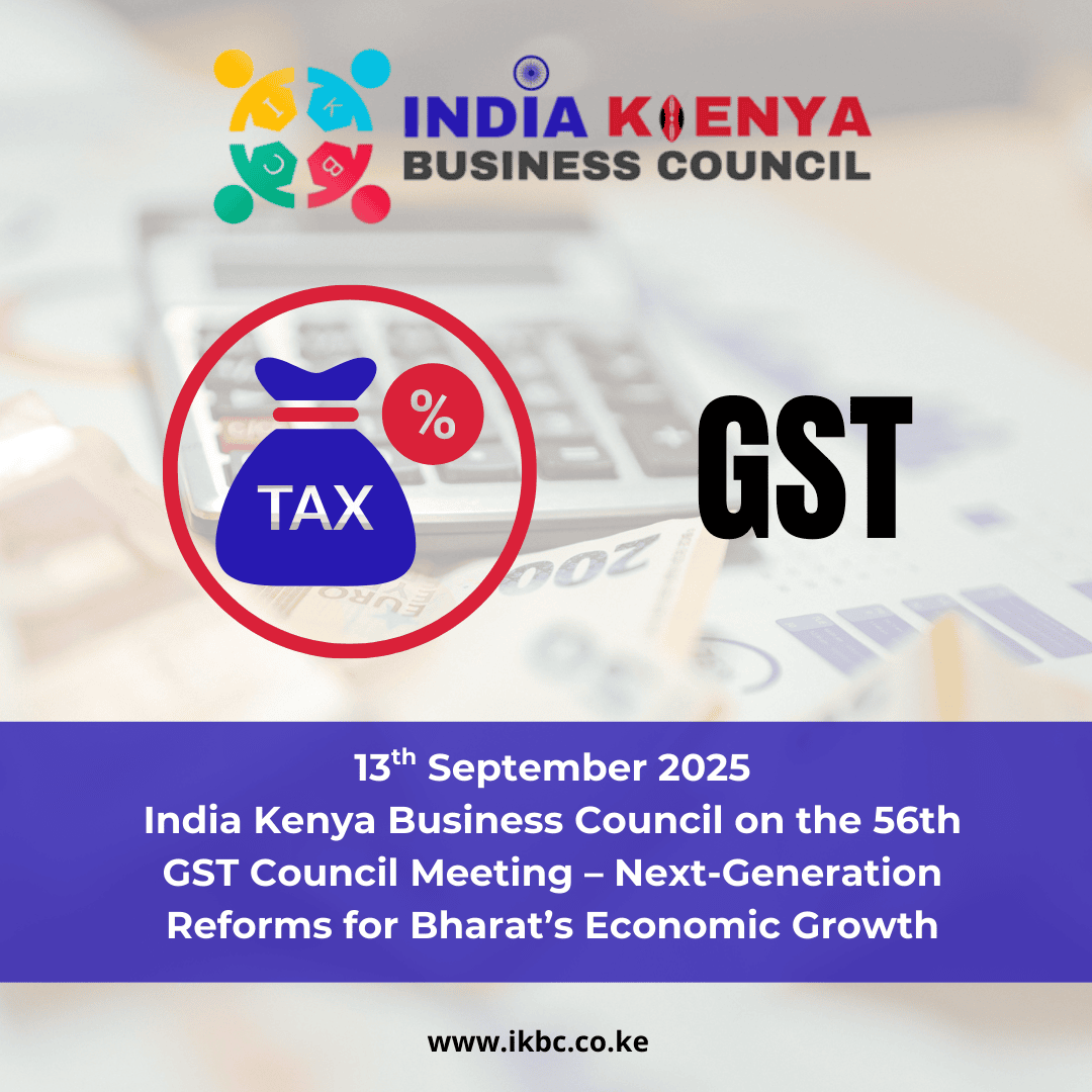 India Kenya Business Council on the 56th GST Council Meeting – Next-Generation Reforms for Bharat’s Economic Growth